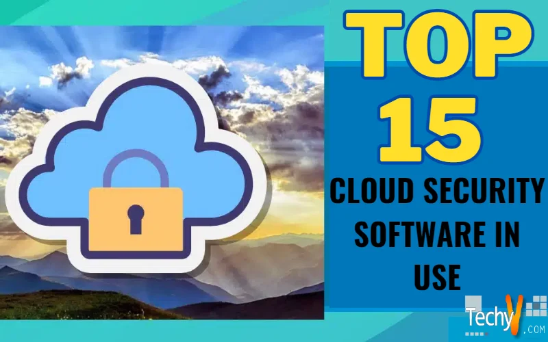 Top 15 Cloud Security Software in Use