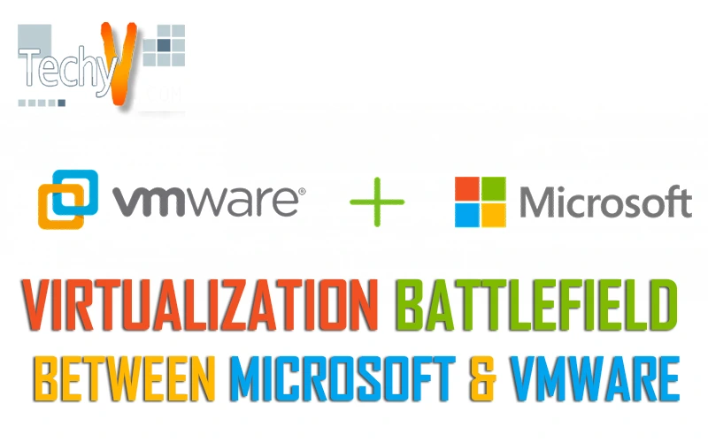 Virtualization: Battlefield between Microsoft and VMware