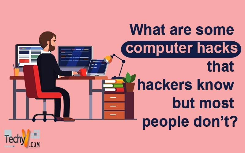 What are some computer hacks that hackers know but most people don’t?