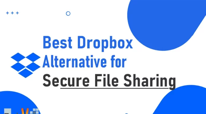 Best Dropbox Alternative for Secure File Sharing