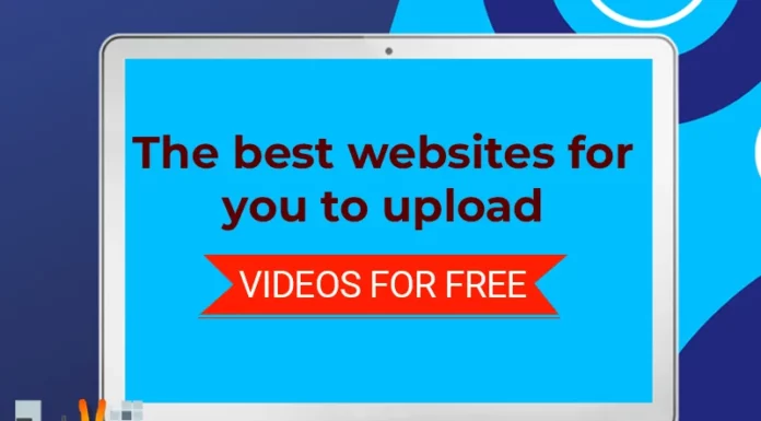 The best websites for you to upload videos for free