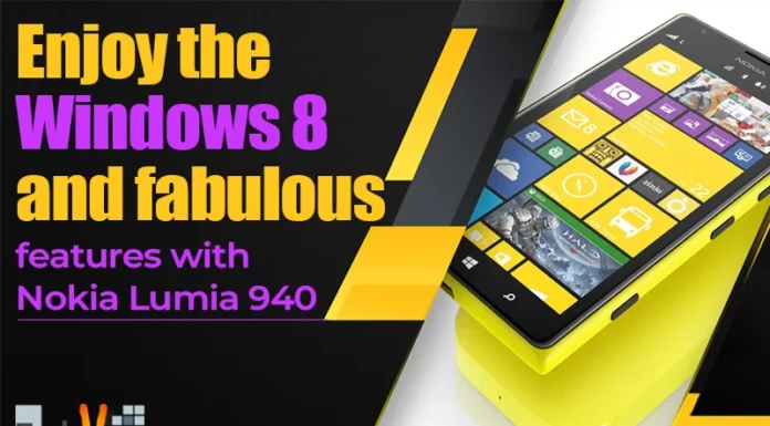 Enjoy the Windows 8 and fabulous features with Nokia Lumia 940