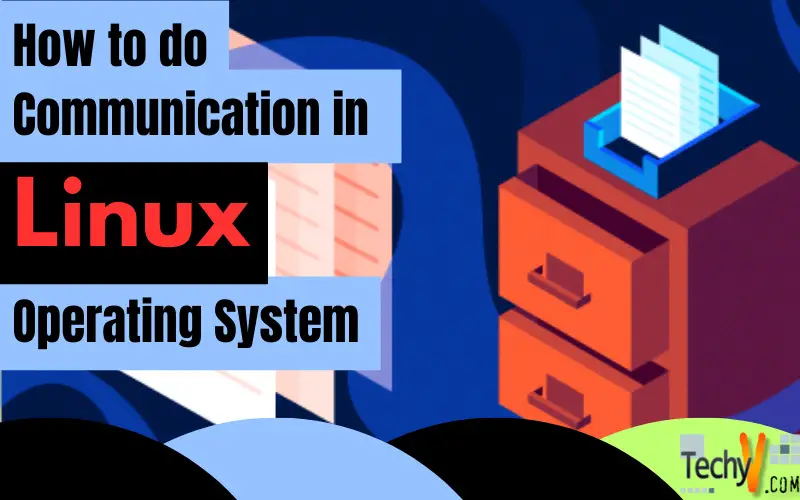 How to do Communication in Linux Operating System
