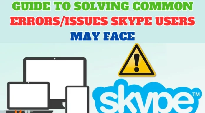 Guide to solving common errors/issues Skype users may face