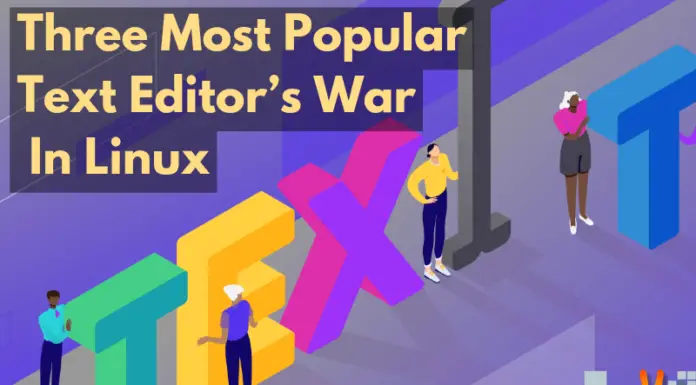 Three Most Popular Text Editor’s War In Linux