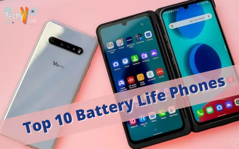 Top 10  Battery Life Phones