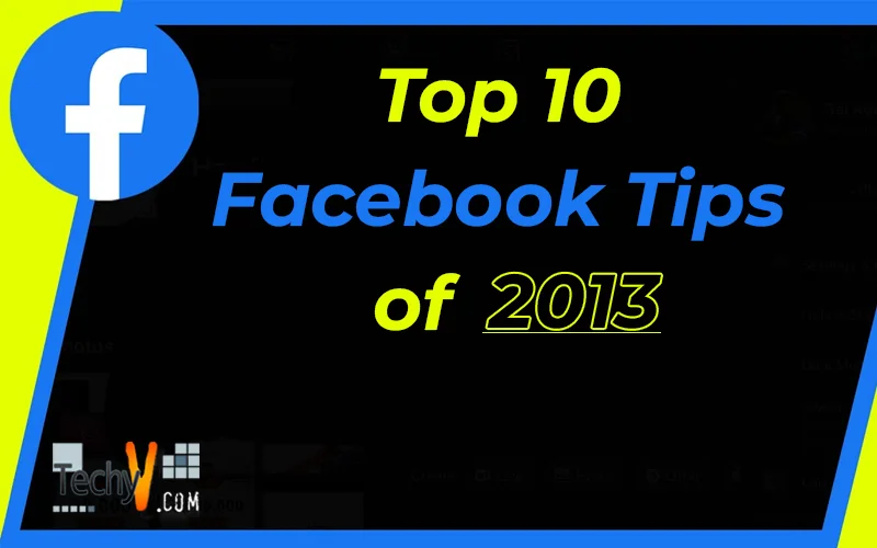 Top 10 Facebook Tips of 2013