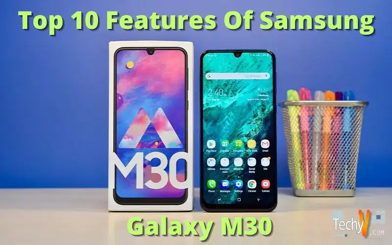 Top 10 Features Of Samsung Galaxy M30