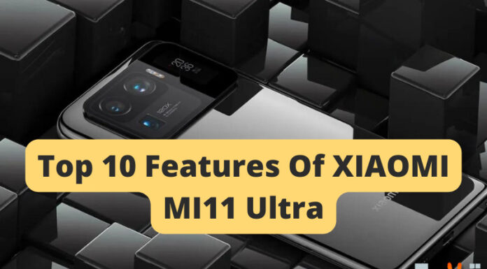 Top 10 Features Of XIAOMI MI11 Ultra