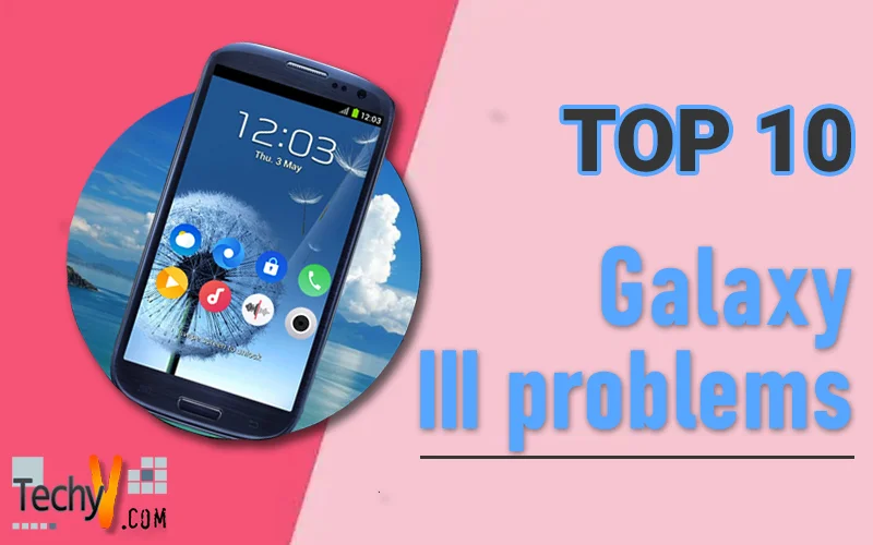 Top 10 Galaxy III problems
