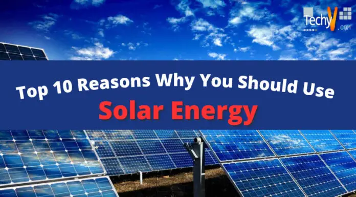 Top 10 Reasons Why You Should Use Solar Energy