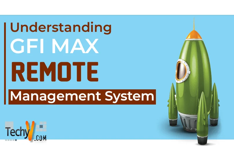 Understanding GFI MAX Remote Management System