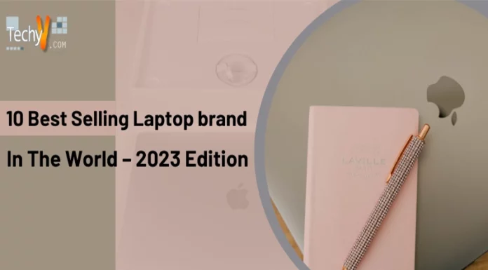10 Best Selling Laptop Brands In The World – 2023 Edition