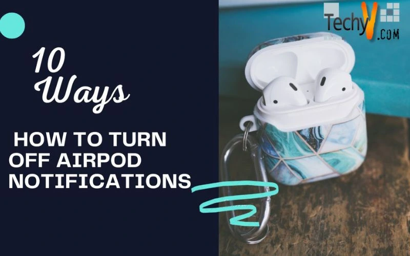 10 Ways How To Turn Off Airpod Notifications