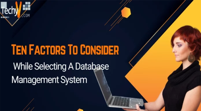 Ten Factors To Consider While Selecting A Database Management System