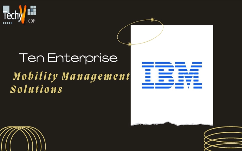 Ten Enterprise Mobility Management Solutions