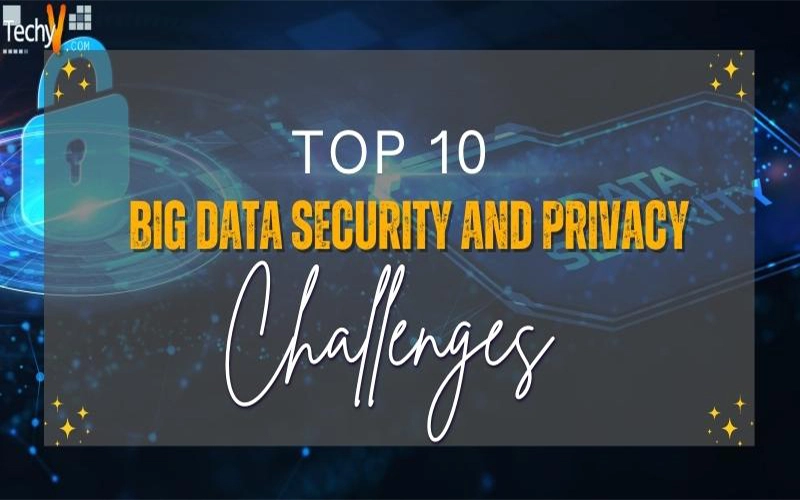 Top Ten Big Data Security And Privacy Challenges