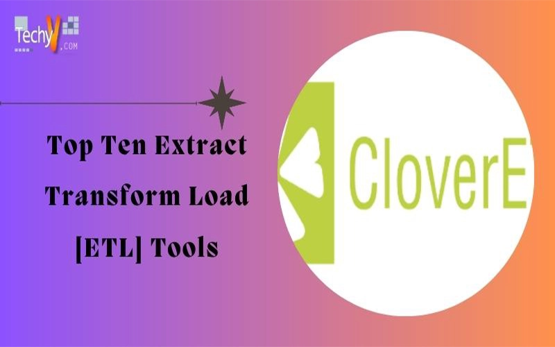 Top Ten Extract Transform Load [ETL] Tools