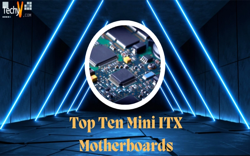 Top Ten Mini ITX Motherboards