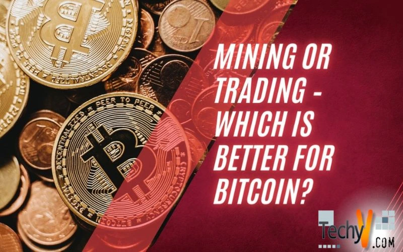 Mining Or Trading - Which Is Better For Bitcoin?