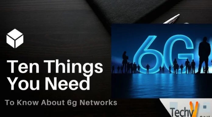 Ten Things You Need To Know About 6g Networks