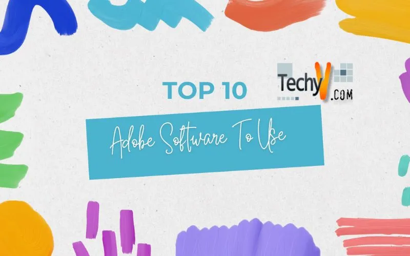 Top 10 Adobe Software To Use