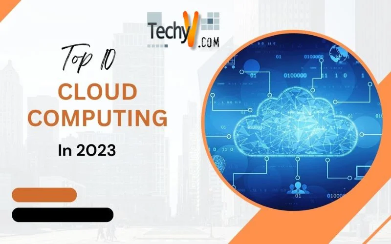 Top 10 Cloud Computing Companies In 2023