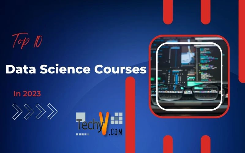 Top 10 Data Science Courses In 2023