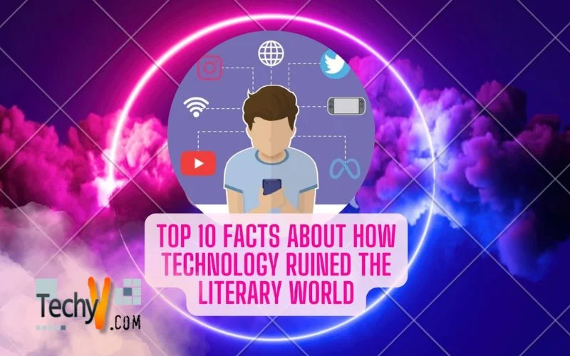 Top 10 Facts About How Technology Ruined The Literary World