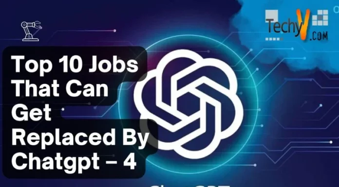 Top 10 Jobs That Can Get Replaced By Chatgpt – 4