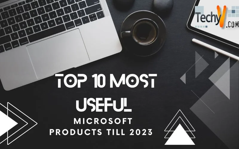 Top 10 Most Useful Microsoft Products Till 2023