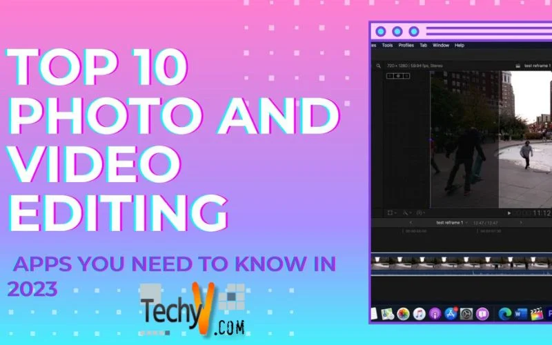 Top 10 Photo And Video Editing Apps You Need To Know In 2023