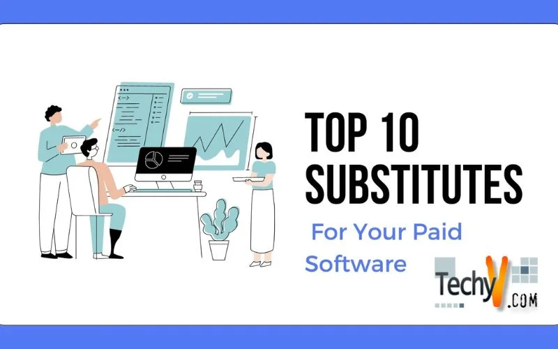 Top 10 Substitutes For Your Paid Software