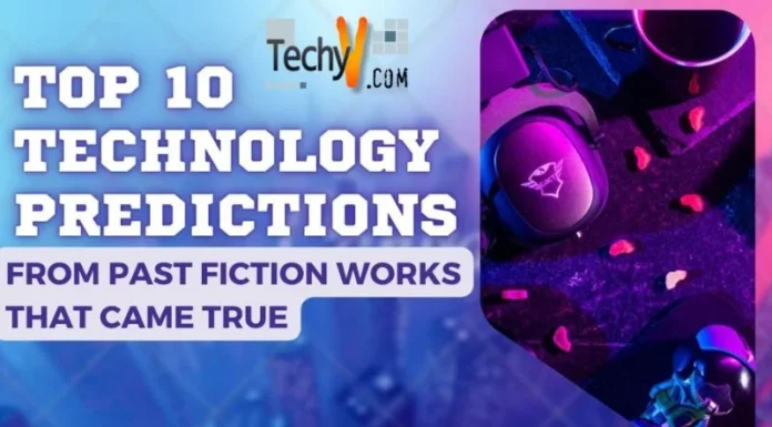 Top 10 Technology Predictions From Past Fiction Works That Came True