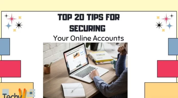 Top 20 Tips For Securing Your Online Accounts