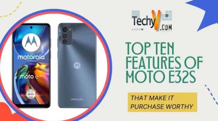 Top Ten Features Of Moto E32s That Make It Purchase Worthy