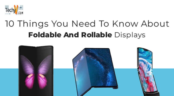 10 Things You Need To Know About Foldable And Rollable Displays