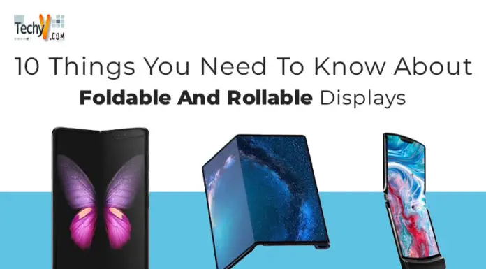 10 Things You Need To Know About Foldable And Rollable Displays