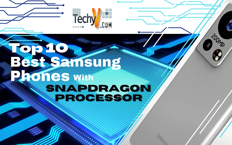 Top 10 Best Samsung Phones With Snapdragon Processor