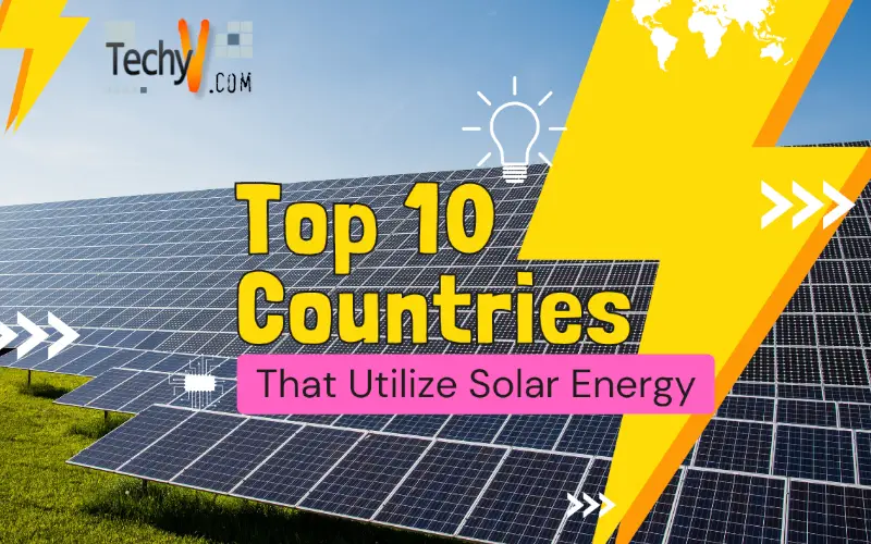 Top 10 Countries That Utilize Solar Energy