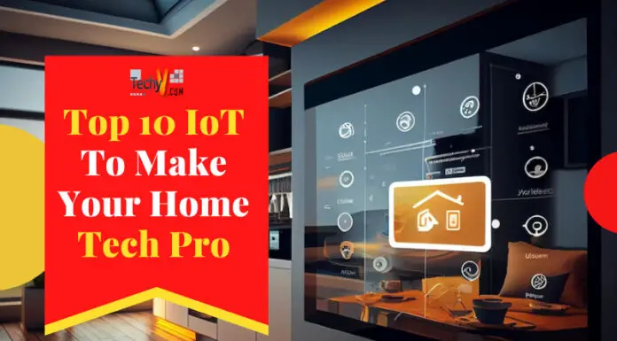 Top 10 IoT To Make Your Home Tech Pro