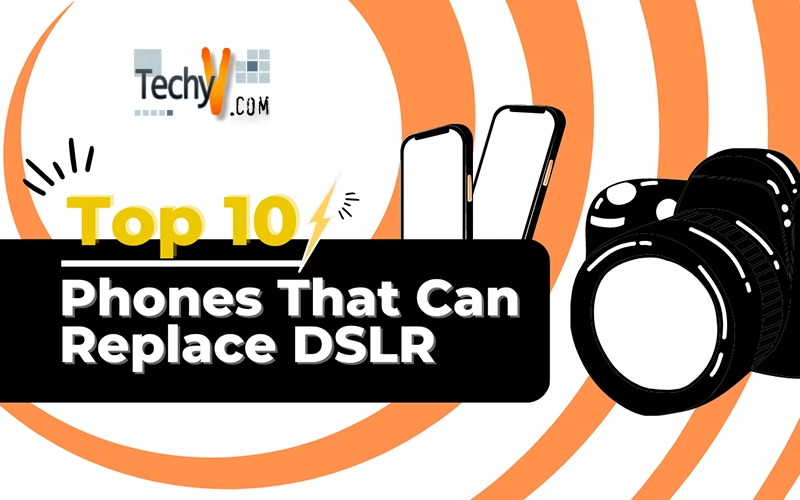 Top 10 Phones That Can Replace DSLR