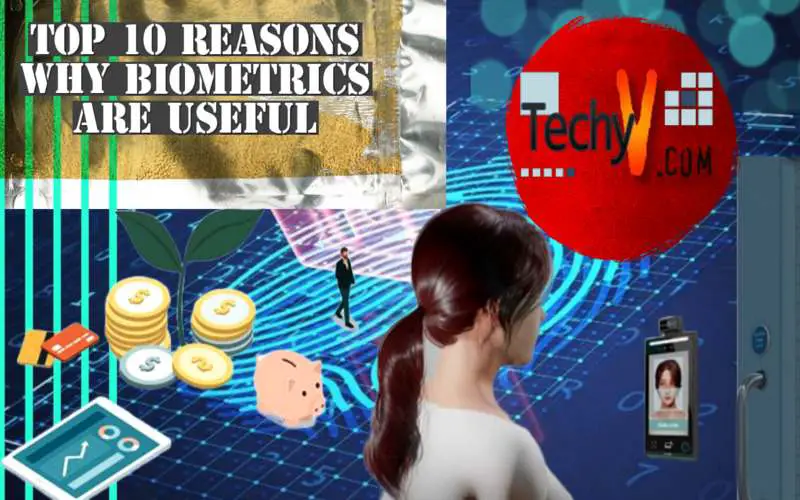 Top 10 Reasons Why Biometrics Are Useful
