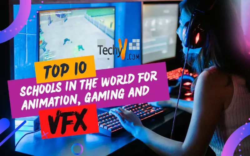 Top 10 Schools In The World For Animation, Gaming, And VFX