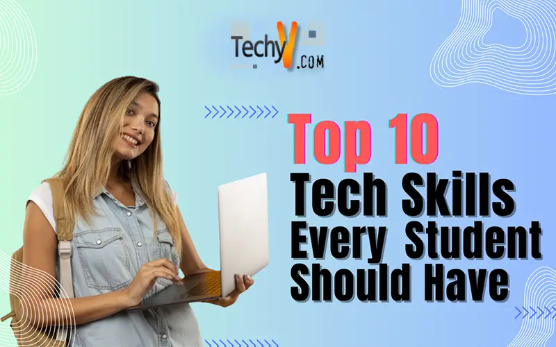 Top 10 Tech Skills Every Student Should Have