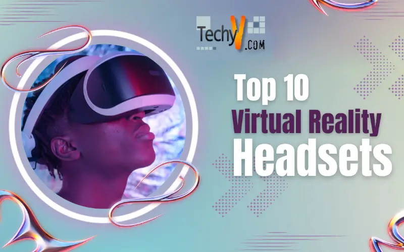 Top 10 Virtual Reality Headsets