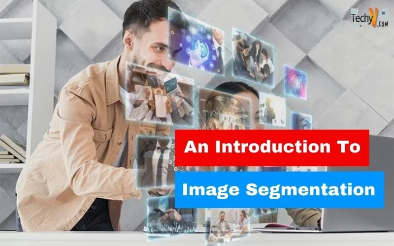 An Introduction To Image Segmentation