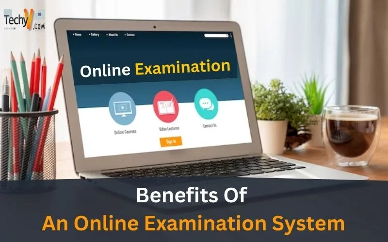 Benefits Of An Online Examination System