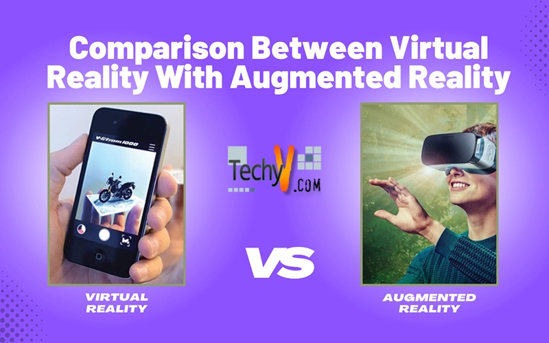 Comparison Between Virtual Reality With Augmented Reality