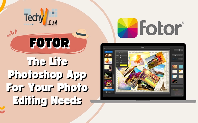 Fotor: The Lite Photoshop App For Your Photo Editing Needs